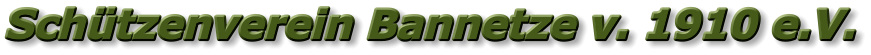 Sch�tzenverein Bannetze v. 1910 e.V.